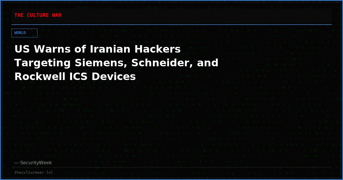 US Warns of Iranian Hackers Targeting Siemens, Schneider, and Rockwell ICS Devices