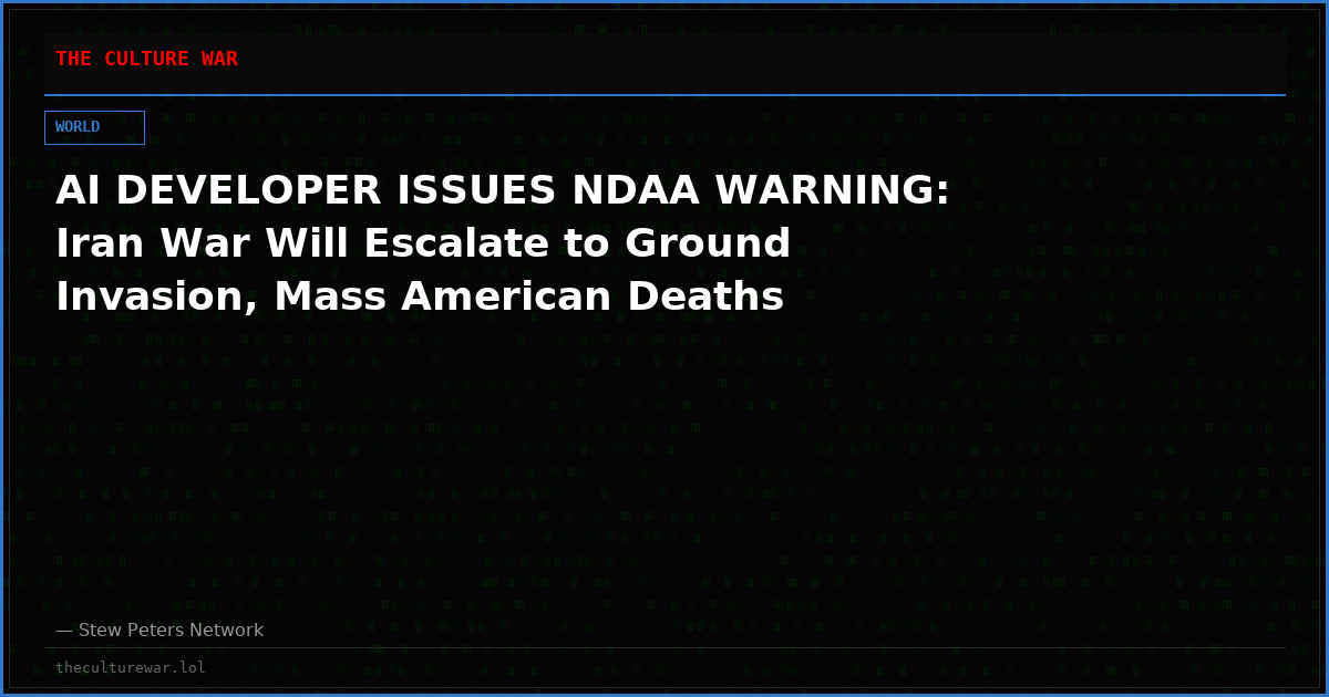 AI DEVELOPER ISSUES NDAA WARNING: Iran War Will Escalate to Ground Invasion, Mass American Deaths
