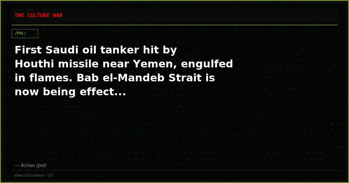 First Saudi oil tanker hit by Houthi missile near Yemen, engulfed in flames. Bab el-Mandeb Strait is now being effect...