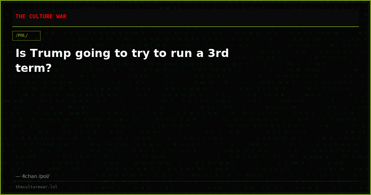 Is Trump going to try to run a 3rd term?