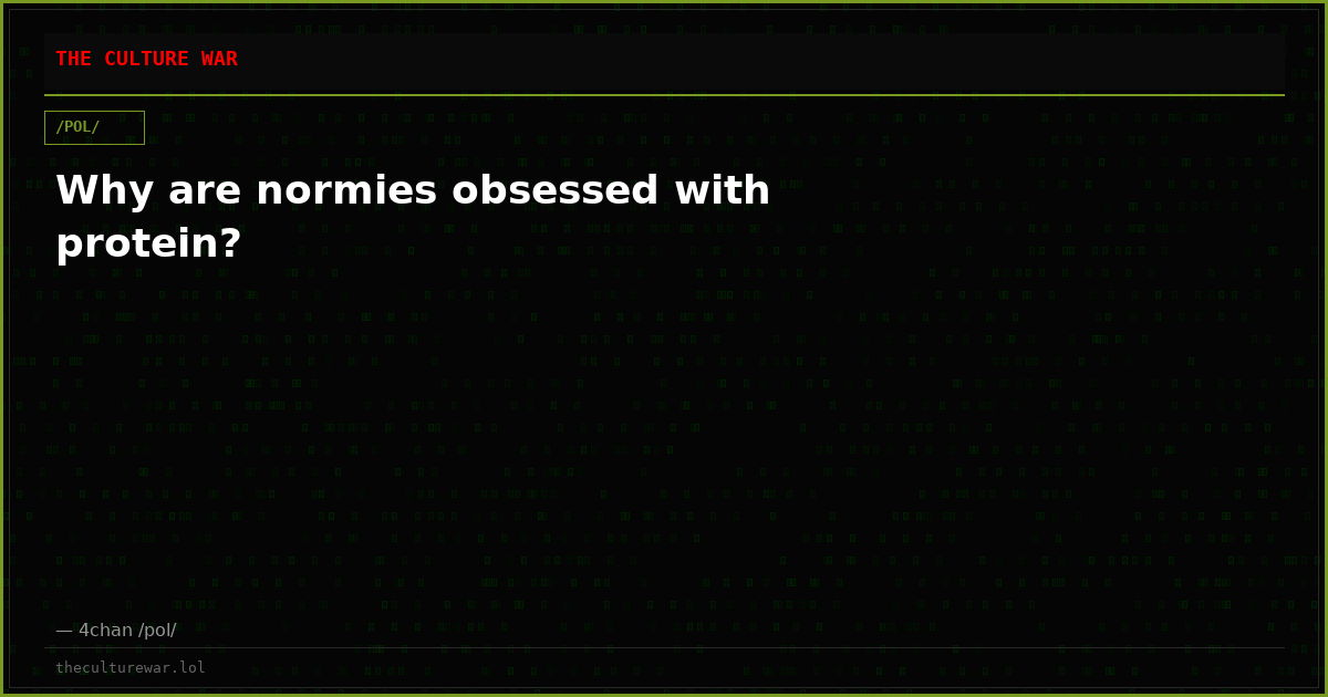 Why are normies obsessed with protein?