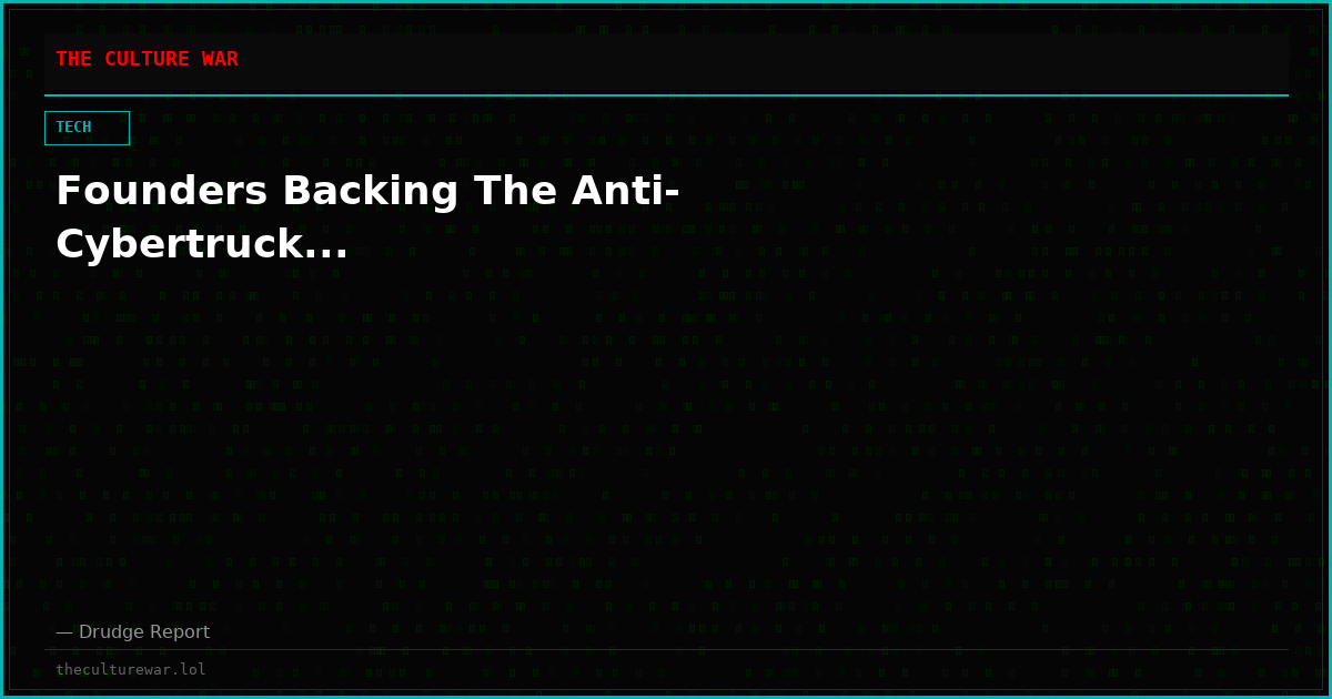 Founders Backing The Anti-Cybertruck...