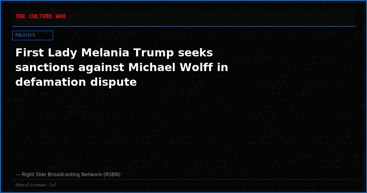 First Lady Melania Trump seeks sanctions against Michael Wolff in defamation dispute