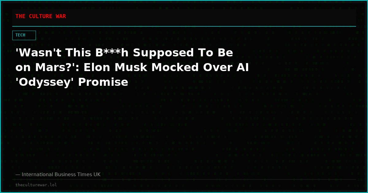 'Wasn't This B***h Supposed To Be on Mars?': Elon Musk Mocked Over AI 'Odyssey' Promise