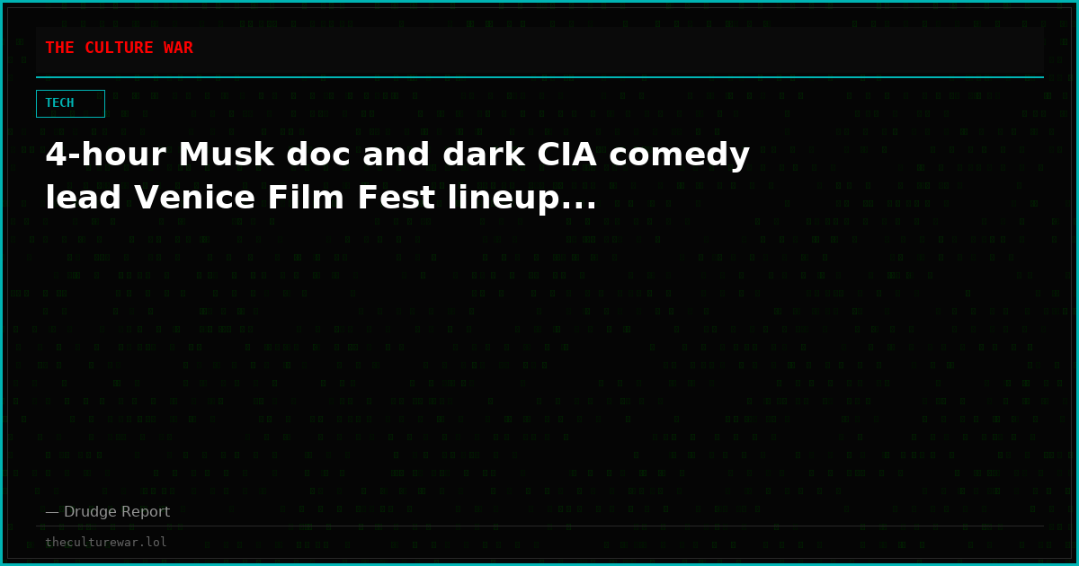 4-hour Musk doc and dark CIA comedy lead Venice Film Fest lineup...
