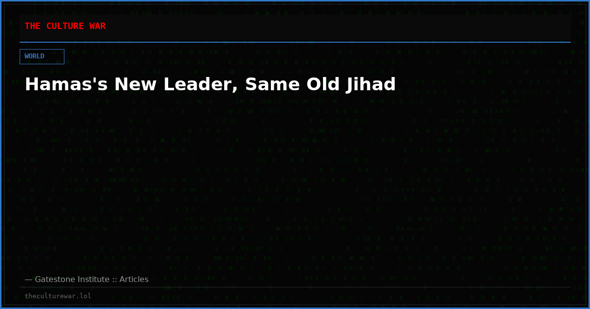Hamas's New Leader, Same Old Jihad