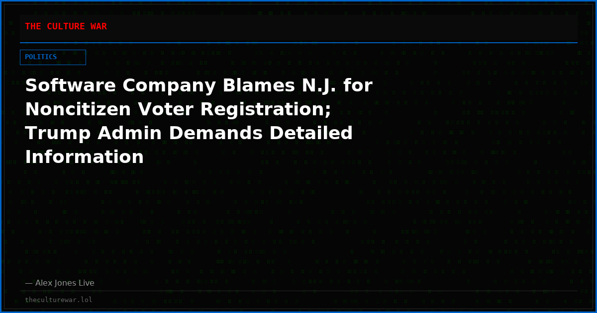 Software Company Blames N.J. for Noncitizen Voter Registration; Trump Admin Demands Detailed Information