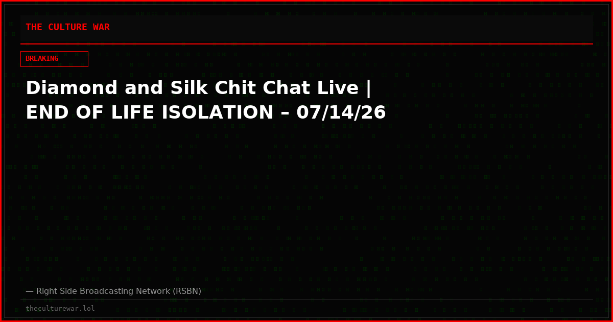Diamond and Silk Chit Chat Live | END OF LIFE ISOLATION – 07/14/26