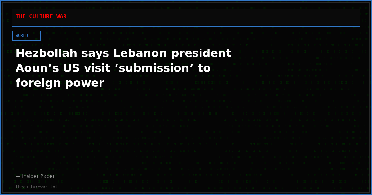 Hezbollah says Lebanon president Aoun’s US visit ‘submission’ to foreign power