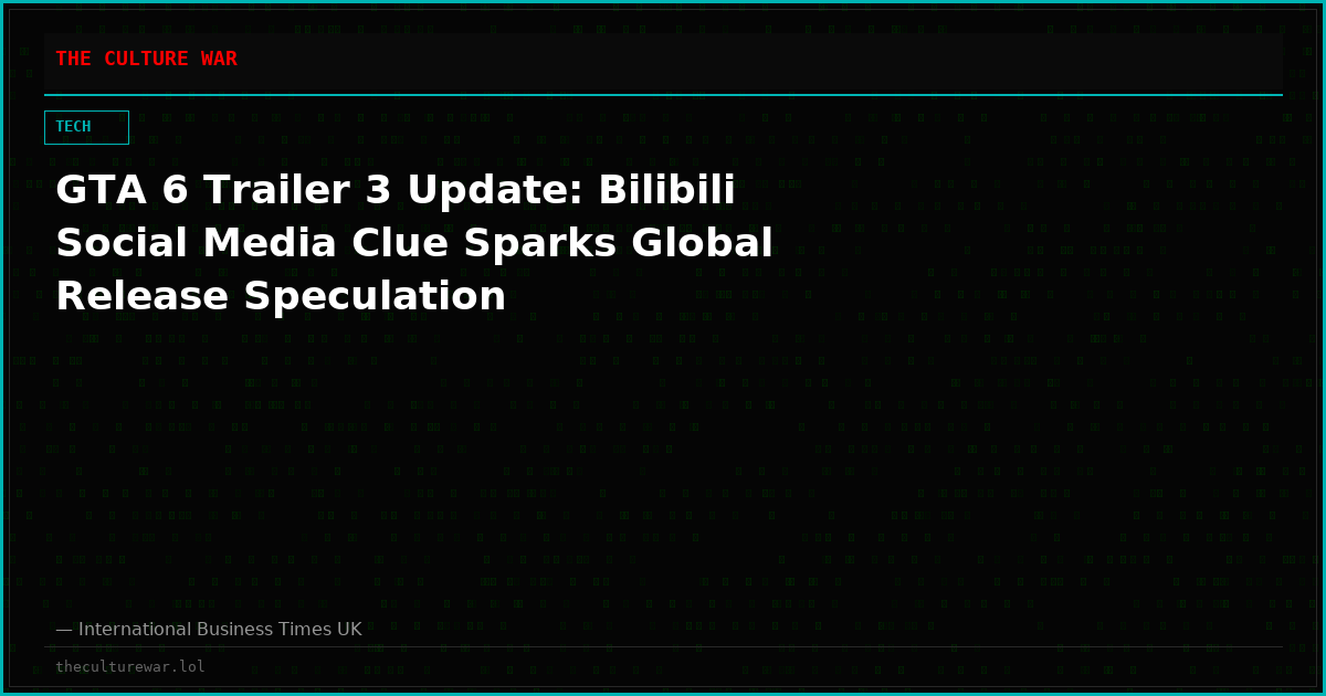 GTA 6 Trailer 3 Update: Bilibili Social Media Clue Sparks Global Release Speculation