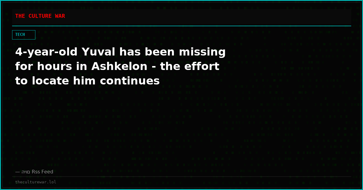 4-year-old Yuval has been missing for hours in Ashkelon - the effort to locate him continues