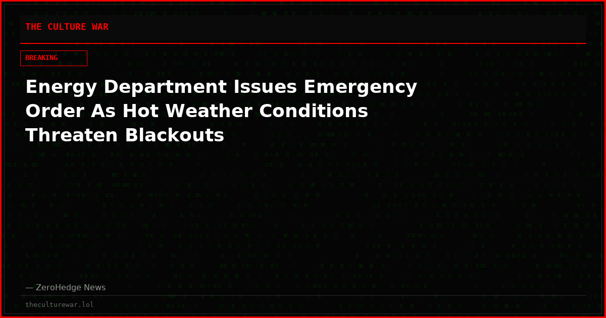 Energy Department Issues Emergency Order As Hot Weather Conditions Threaten Blackouts