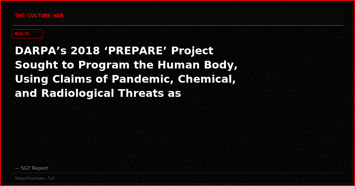 DARPA’s 2018 ‘PREPARE’ Project Sought to Program the Human Body, Using Claims of Pandemic, Chemical, and Radiological Threats as Justification