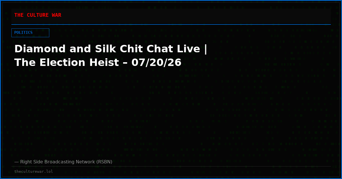 Diamond and Silk Chit Chat Live | The Election Heist – 07/20/26