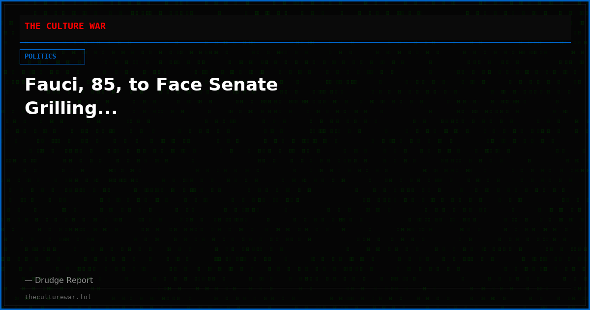 Fauci, 85, to Face Senate Grilling...