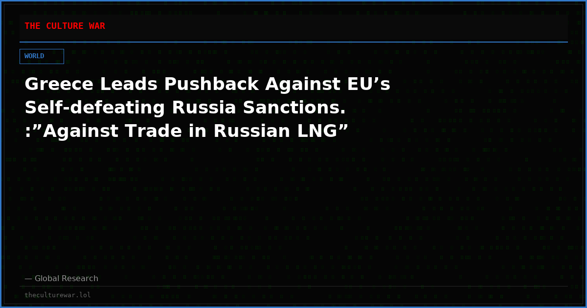 Greece Leads Pushback Against EU’s Self-defeating Russia Sanctions. :”Against Trade in Russian LNG”