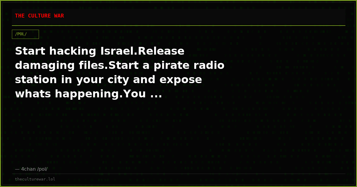 Start hacking Israel.Release damaging files.Start a pirate radio station in your city and expose whats happening.You ...