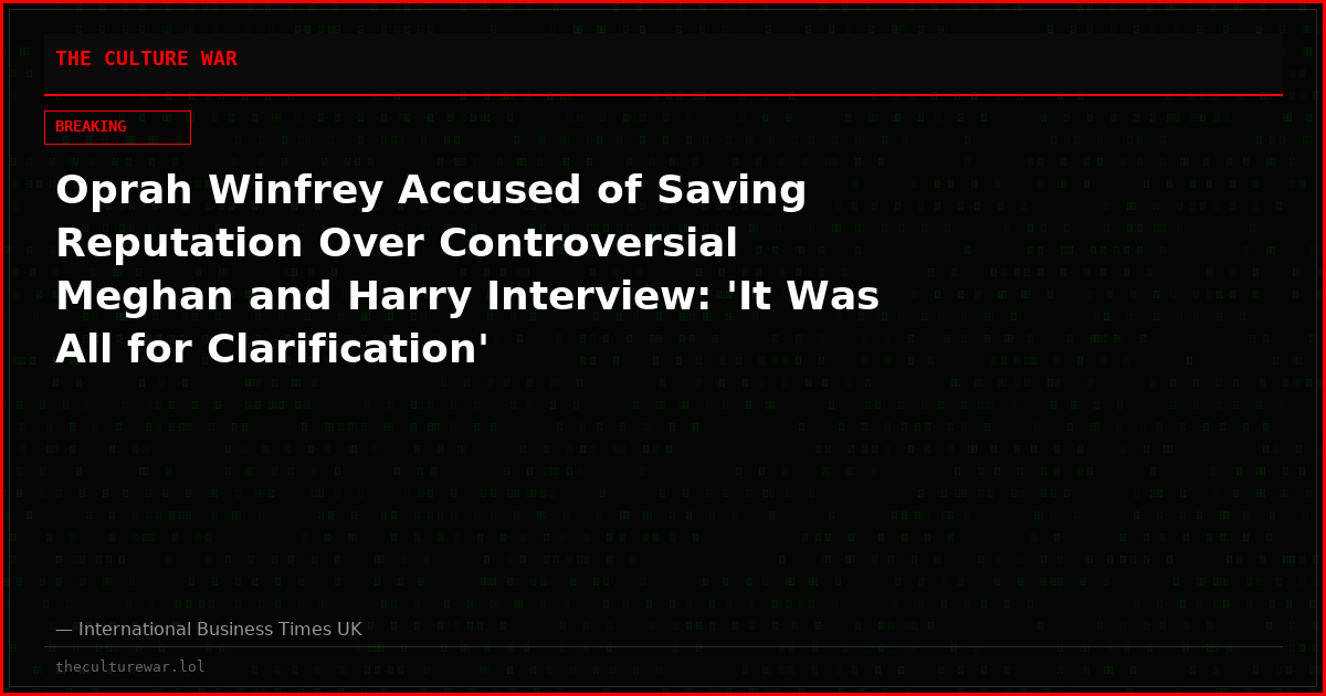 Oprah Winfrey Accused of Saving Reputation Over Controversial Meghan and Harry Interview: 'It Was All for Clarification'