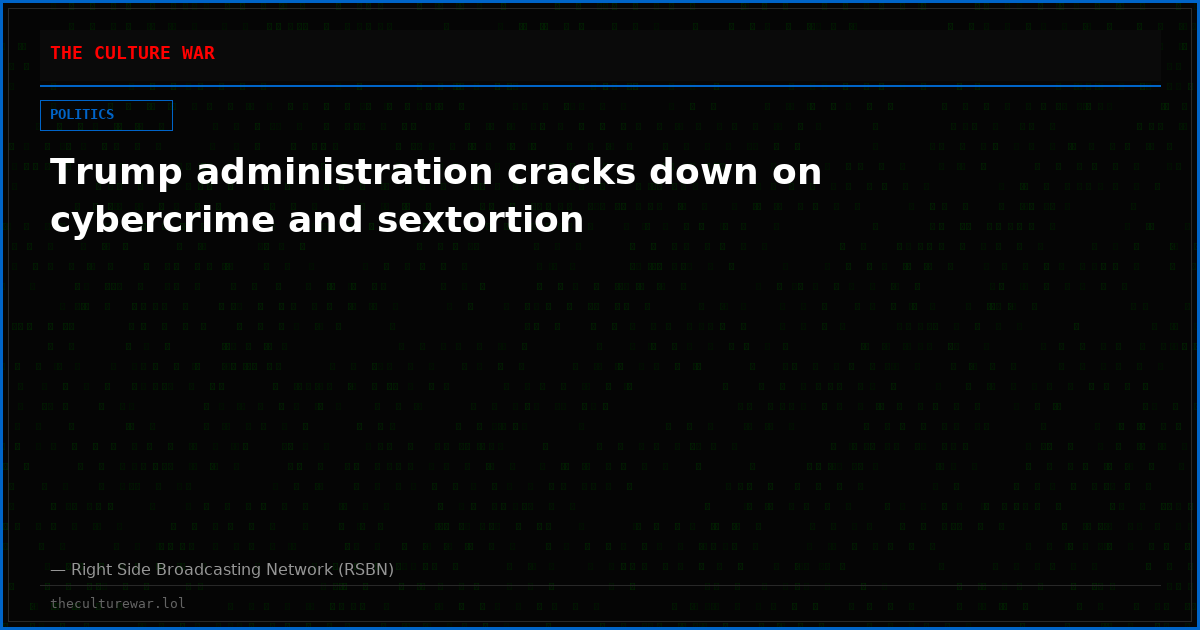 Trump administration cracks down on cybercrime and sextortion