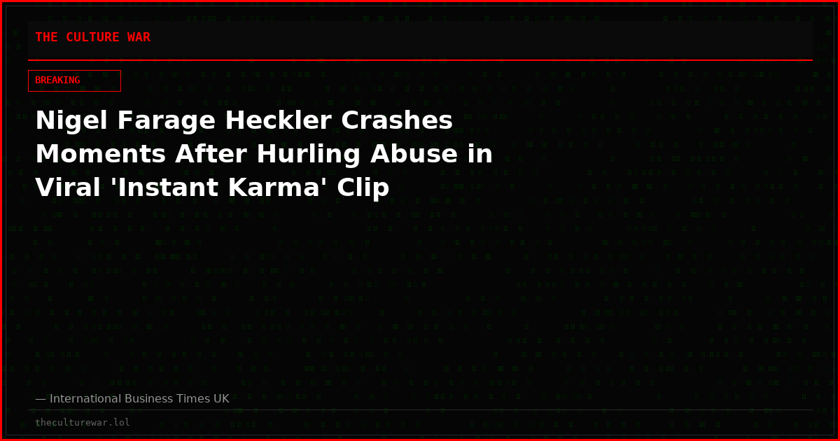 Nigel Farage Heckler Crashes Moments After Hurling Abuse in Viral 'Instant Karma' Clip
