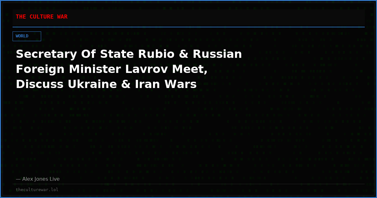 Secretary Of State Rubio & Russian Foreign Minister Lavrov Meet, Discuss Ukraine & Iran Wars