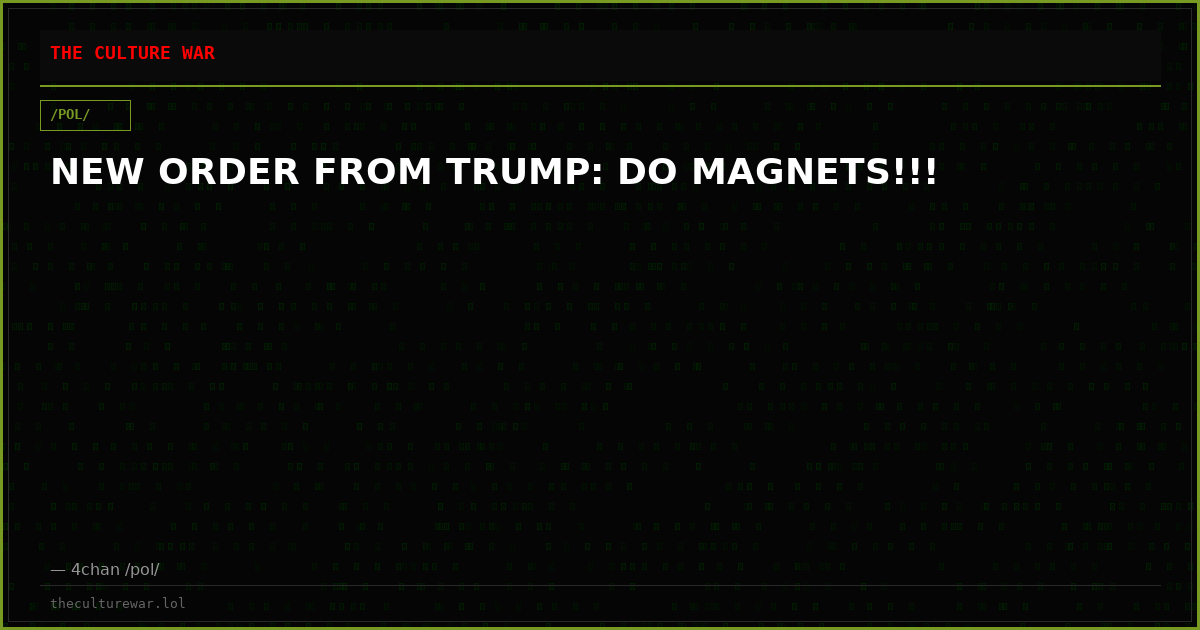 NEW ORDER FROM TRUMP: DO MAGNETS!!!