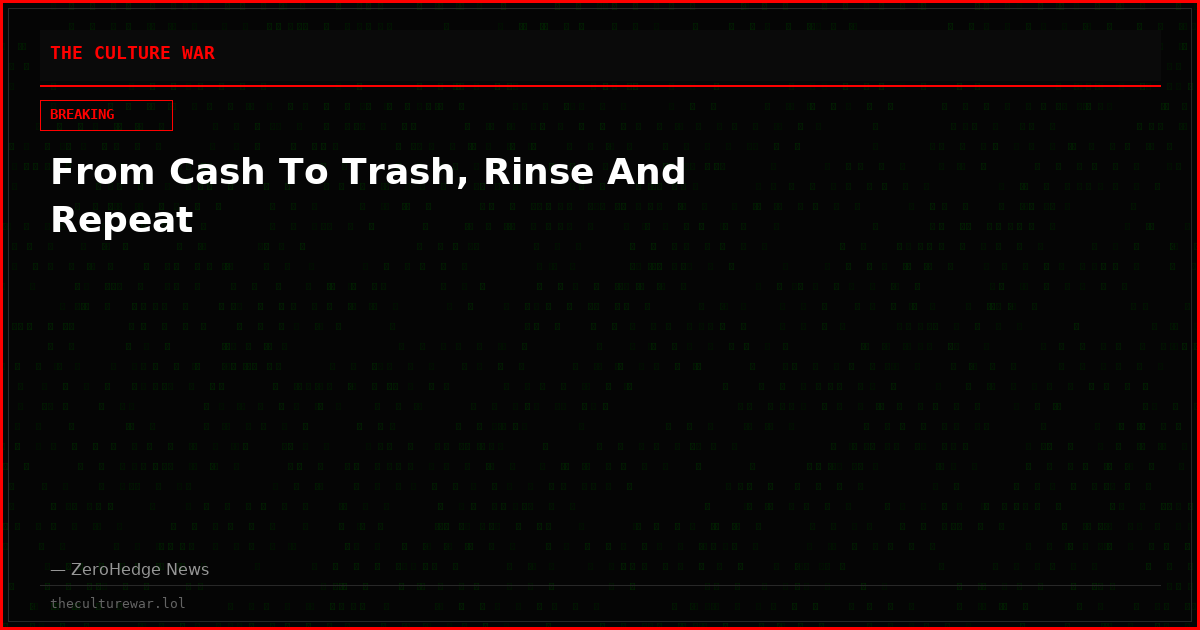 From Cash To Trash, Rinse And Repeat