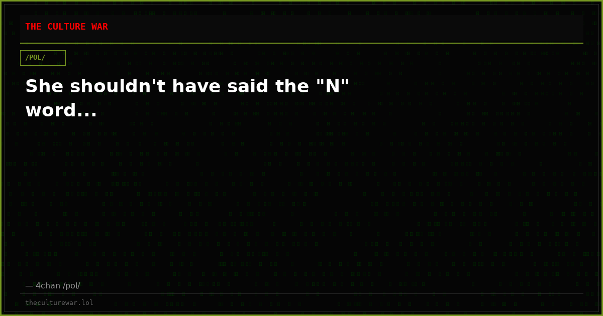 She shouldn't have said the "N" word...