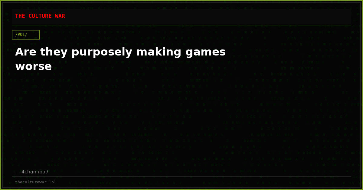 Are they purposely making games worse