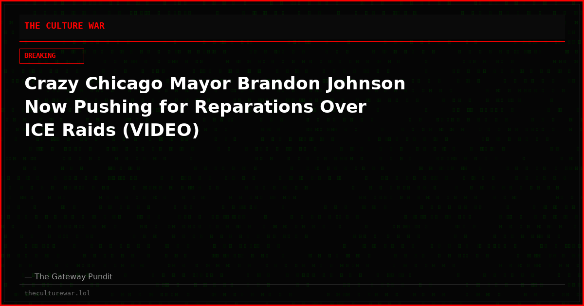 Crazy Chicago Mayor Brandon Johnson Now Pushing for Reparations Over ICE Raids (VIDEO)