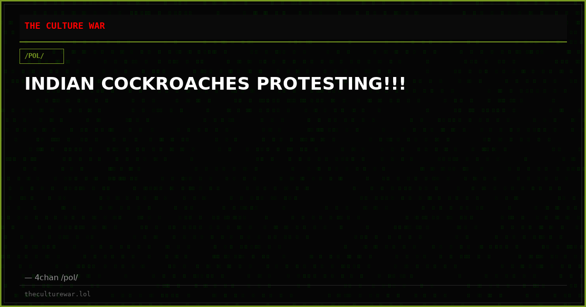 INDIAN COCKROACHES PROTESTING!!!