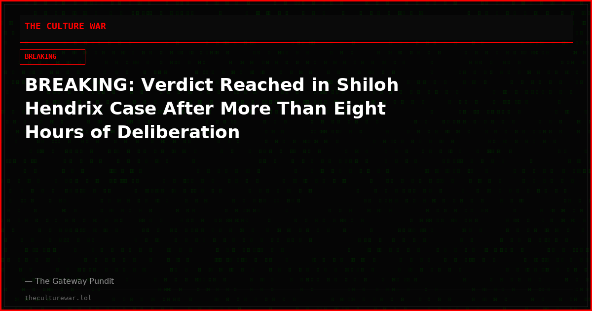 BREAKING: Verdict Reached in Shiloh Hendrix Case After More Than Eight Hours of Deliberation