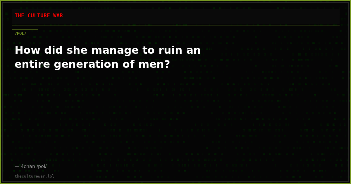 How did she manage to ruin an entire generation of men?