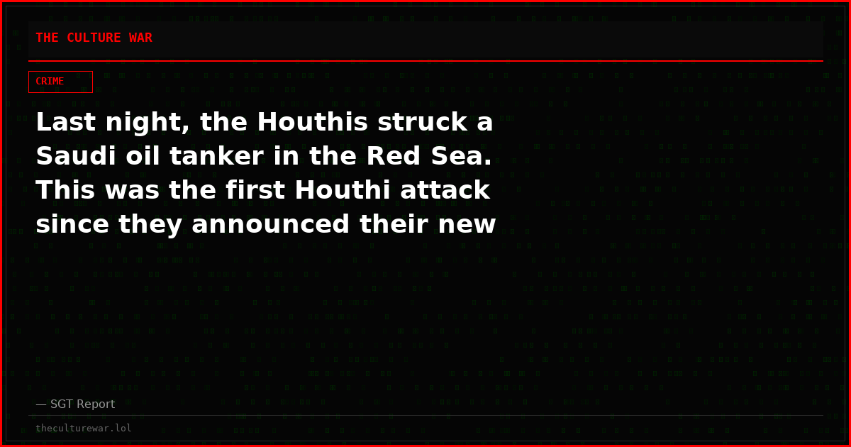 Last night, the Houthis struck a Saudi oil tanker in the Red Sea. This was the first Houthi attack since they announced their new naval blockade.