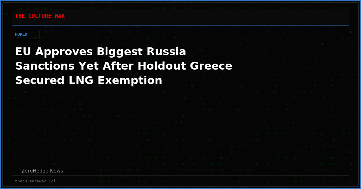 EU Approves Biggest Russia Sanctions Yet After Holdout Greece Secured LNG Exemption