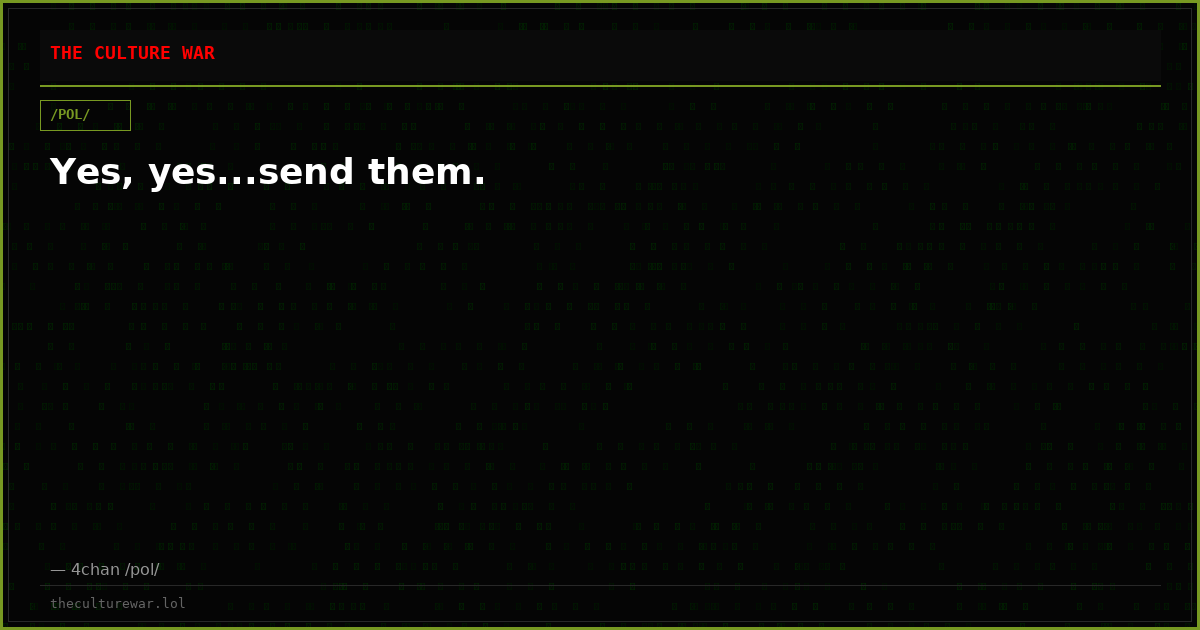 Yes, yes...send them.