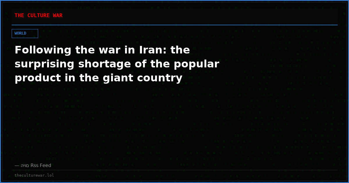 Following the war in Iran: the surprising shortage of the popular product in the giant country