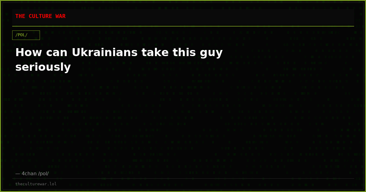 How can Ukrainians take this guy seriously
