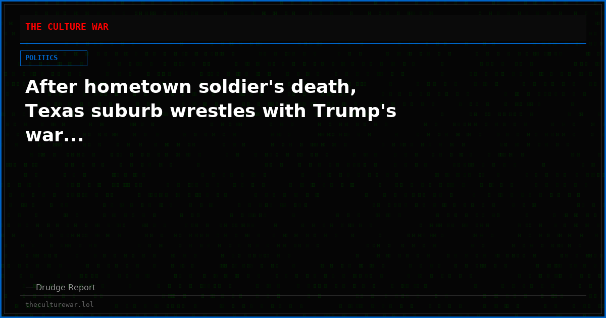 After hometown soldier's death, Texas suburb wrestles with Trump's war...