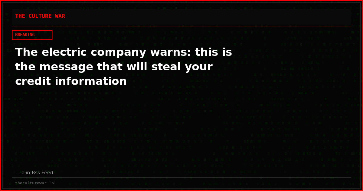 The electric company warns: this is the message that will steal your credit information