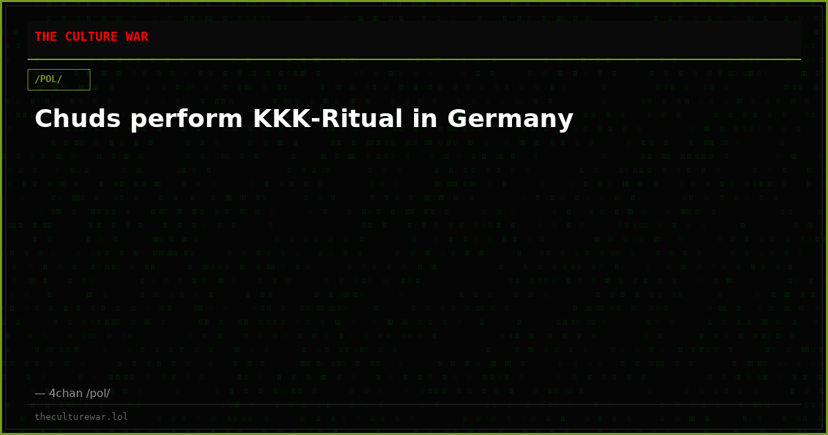 Chuds perform KKK-Ritual in Germany