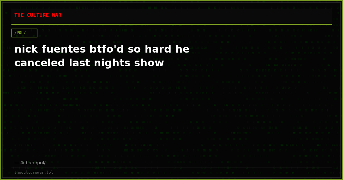 nick fuentes btfo'd so hard he canceled last nights show