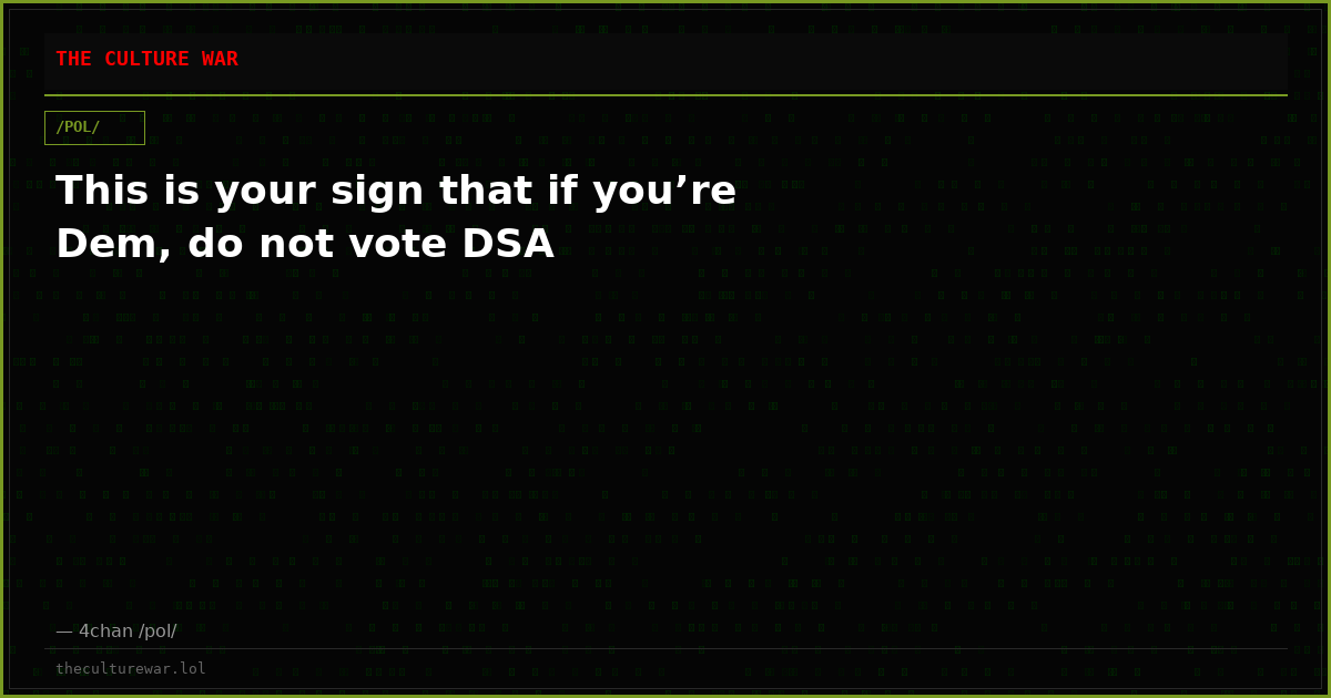 This is your sign that if you’re Dem, do not vote DSA