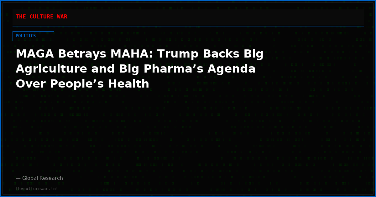 MAGA Betrays MAHA: Trump Backs Big Agriculture and Big Pharma’s Agenda Over People’s Health