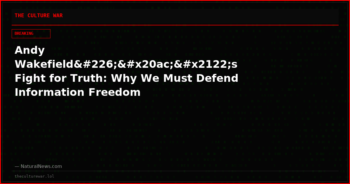 Andy Wakefieldâ€™s Fight for Truth: Why We Must Defend Information Freedom