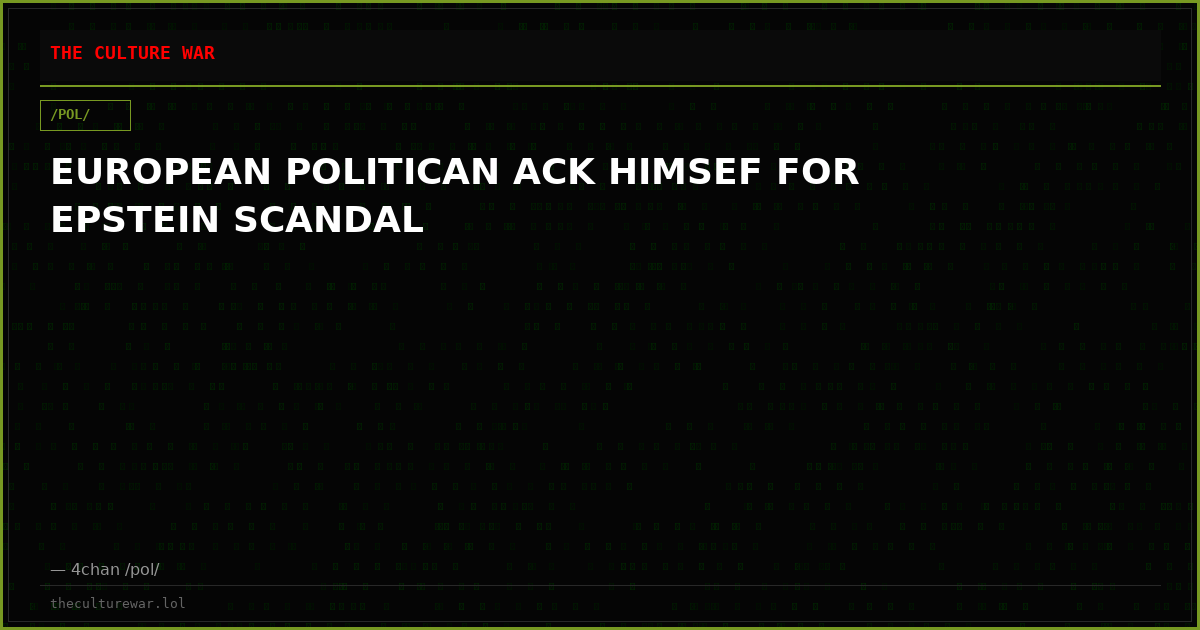 EUROPEAN POLITICAN ACK HIMSEF FOR EPSTEIN SCANDAL