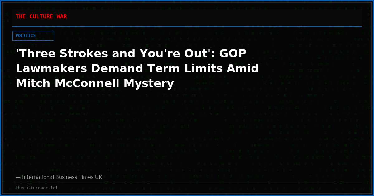 'Three Strokes and You're Out': GOP Lawmakers Demand Term Limits Amid Mitch McConnell Mystery