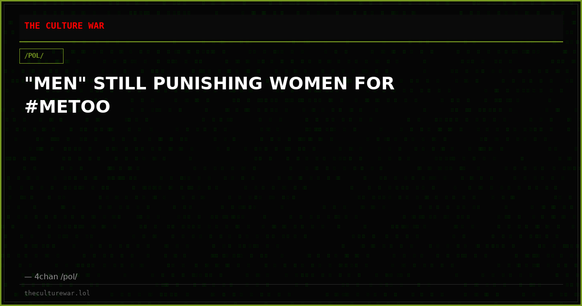 "MEN" STILL PUNISHING WOMEN FOR #METOO