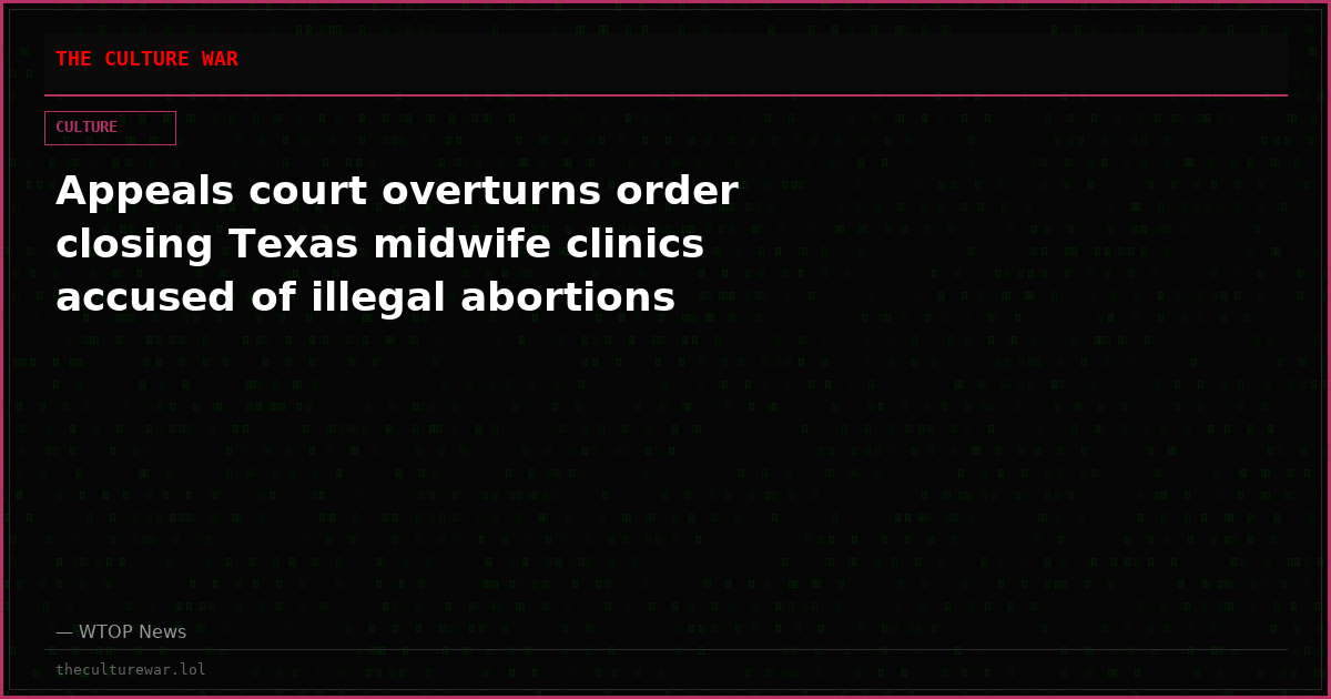 Appeals court overturns order closing Texas midwife clinics accused of illegal abortions