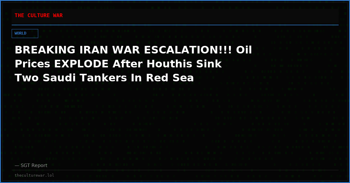 BREAKING IRAN WAR ESCALATION!!! Oil Prices EXPLODE After Houthis Sink Two Saudi Tankers In Red Sea